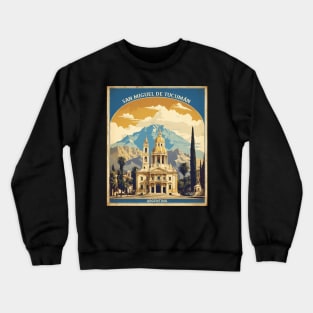 San Miguel de Tucuman Argentina Vintage Tourism Poster Crewneck Sweatshirt